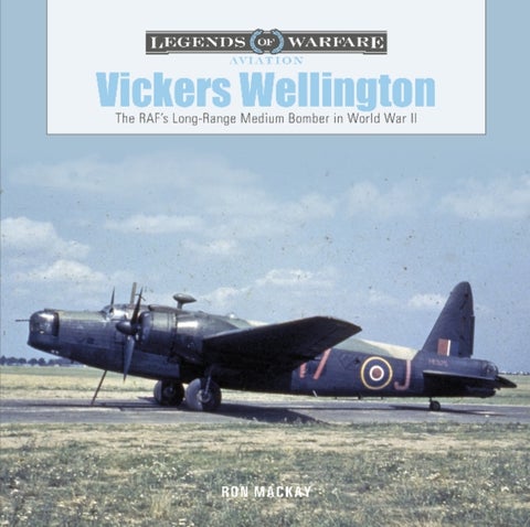 Vickers Wellington - The RAF’s Long-Range Medium Bomber in World War II