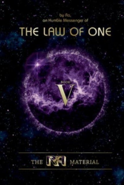 The Ra Material Book Five - Personal Material–Fragments Omitted from the First Four Books