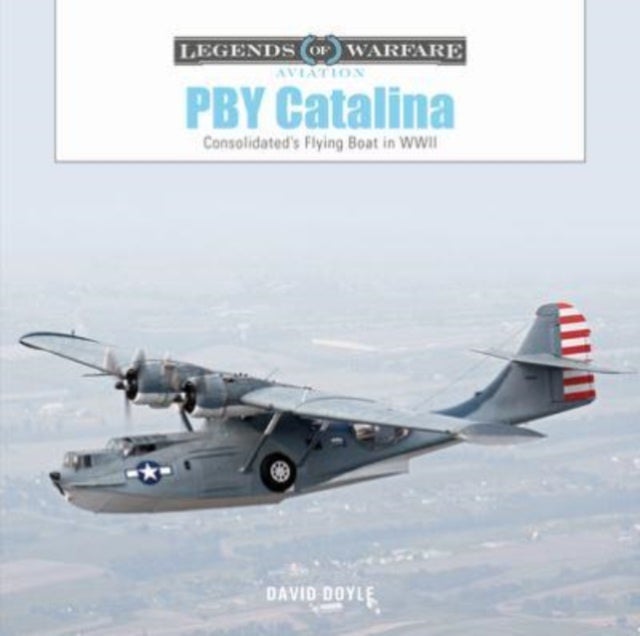 PBY Catalina - Consolidated's Flying Boat in WWII
