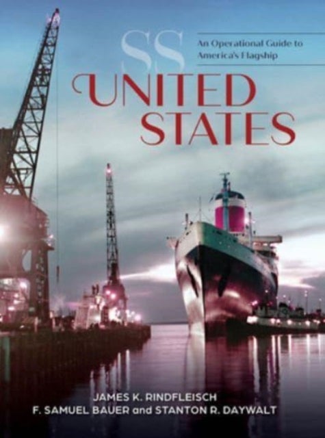 SS United States - An Operational Guide to America's Flagship