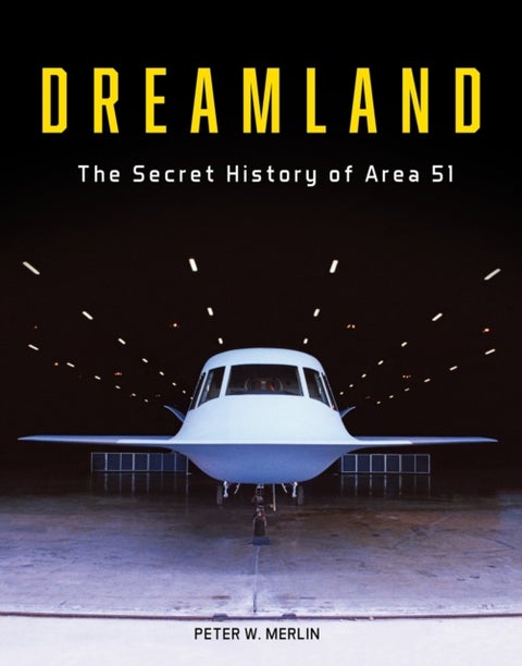 Dreamland - The Secret History of Area 51