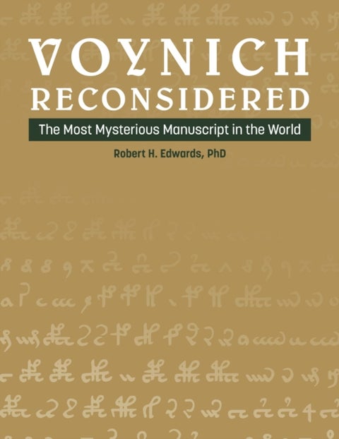 Voynich Reconsidered - The Most Mysterious Manuscript in the World