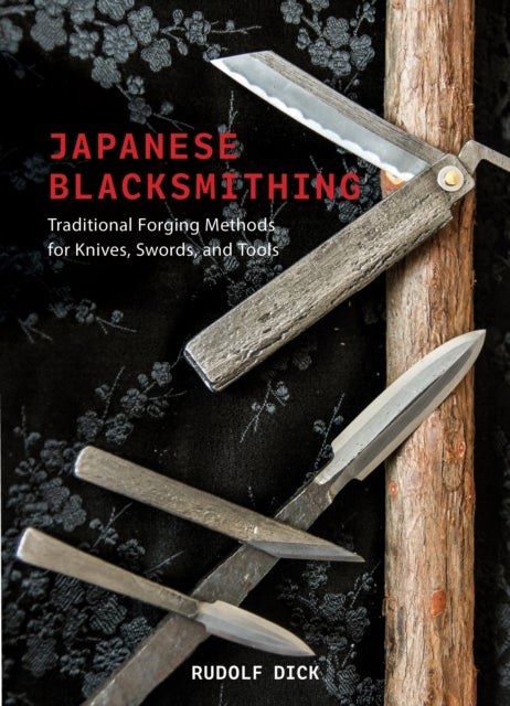 Japanese Blacksmithing - Traditional Forging Methods for Knives, Swords, and Tools