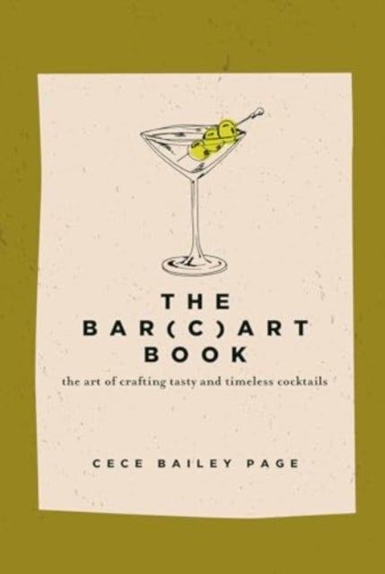 The Bar Cart Book - The Art of Crafting Tasty and Timeless Cocktails