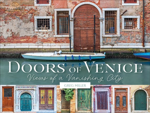 Doors of Venice - Views of a Vanishing City