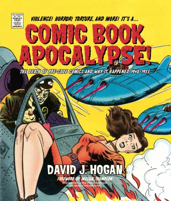 Comic Book Apocalypse! - The Death of Pre-Code Comics and Why It Happened, 1940–1955