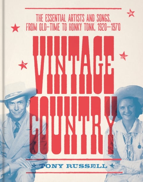 Vintage Country - The Essential Artists and Songs, from Old-Time to Honky-Tonk, 1920–1970