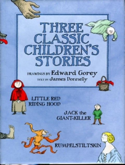 Three Classic Children's Stories Little Red Riding Hood Jack the Giant-Killer and Rumpelstiltskin