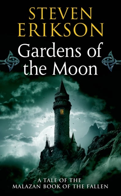 Gardens of the Moon - Book One of The Malazan Book of the Fallen