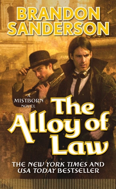 The Alloy of Law. A Mistborn Novel 4 - A Mistborn Novel