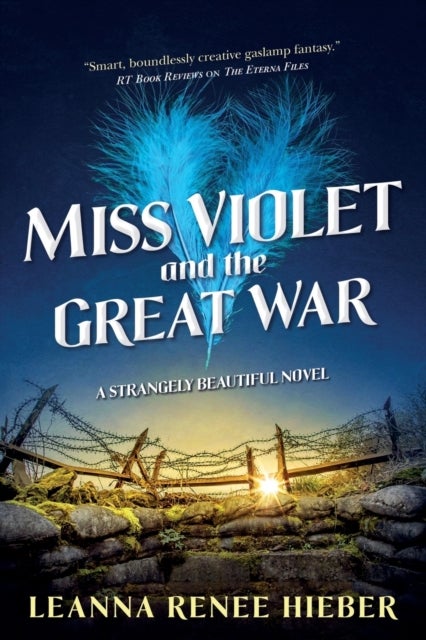 Miss Violet and the Great War - A Strangely Beautiful Novel