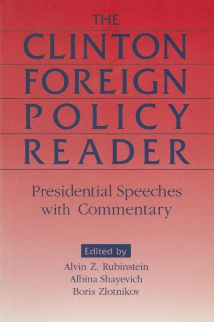 Clinton Foreign Policy Reader - Presidential Speeches with Commentary