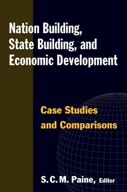 Nation Building, State Building, and Economic Development - Case Studies and Comparisons