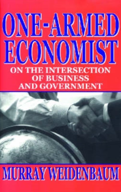 One-armed Economist - On the Intersection of Business and Government
