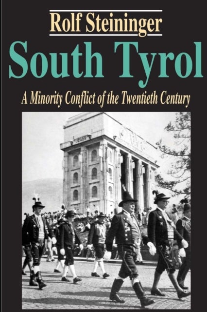 South Tyrol - A Minority Conflict of the Twentieth Century