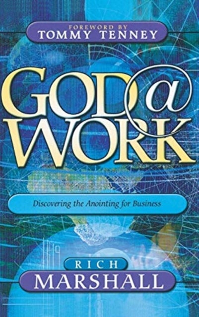 God at Work - Discovering the Anointing for Business