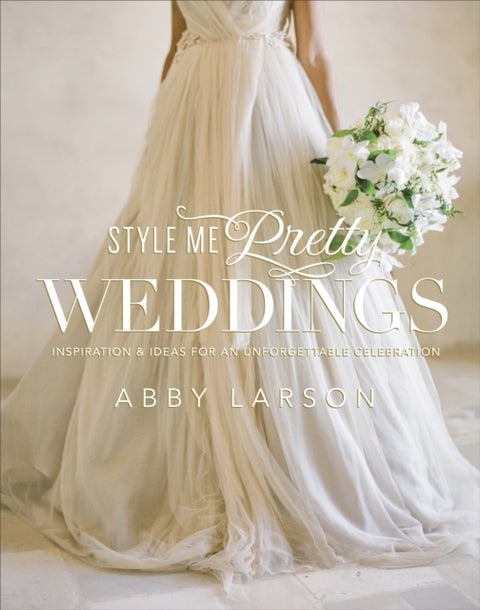 Style Me Pretty Weddings - Inspiration and Ideas for an Unforgettable Celebration