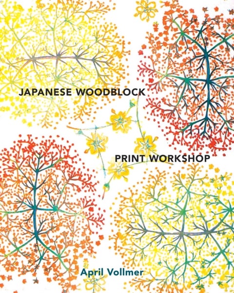 Japanese Woodblock Print Workshop - A Modern Guide to the Ancient Art of Mokuhanga