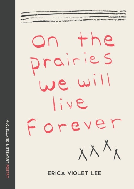 On the Prairies We Will Live Forever - Poems