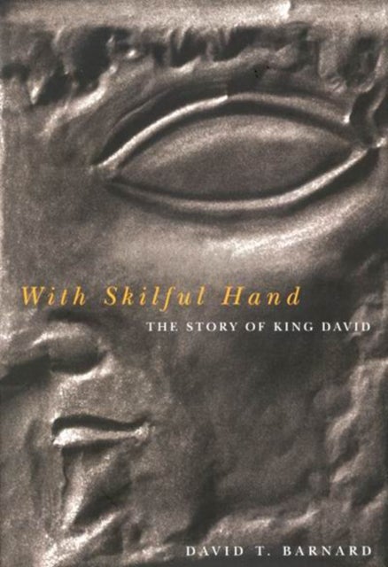 With Skilful Hand - The Story of King David