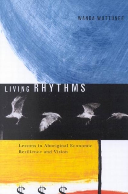 Living Rhythms - Lessons in Aboriginal Economic Resilience and Vision