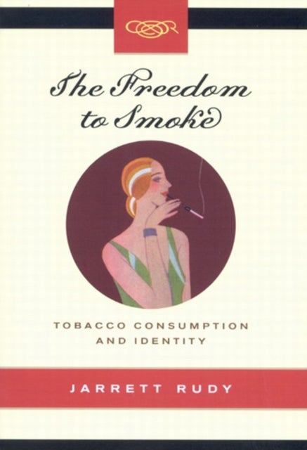 The Freedom to Smoke - Tobacco Consumption and Identity