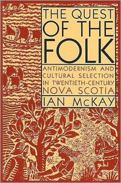 The Quest of the Folk, CLS Edition - Antimodernism and Cultural Selection in Twentieth-Century Nova Scotia