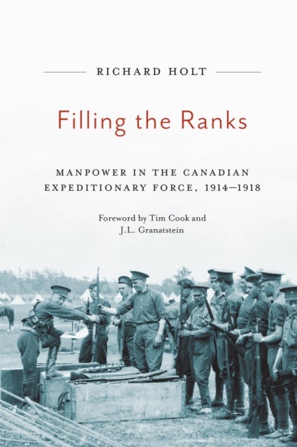 Filling the Ranks - Manpower in the Canadian Expeditionary Force, 1914-1918