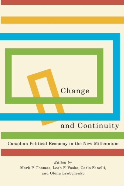 Change and Continuity - Canadian Political Economy in the New Millennium