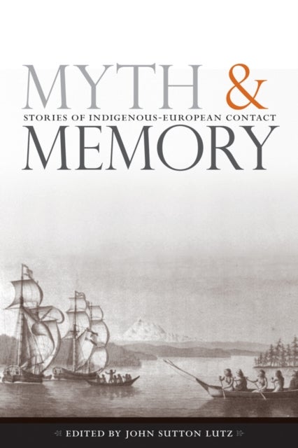 Myth and Memory - Stories of Indigenous-European Contact