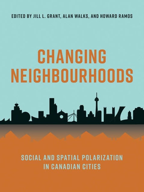 Changing Neighbourhoods - Social and Spatial Polarization in Canadian Cities