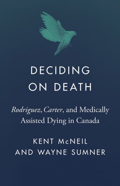 Deciding on Death - And Medically Assisted Dying in Canada