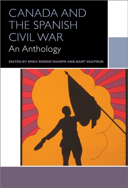 Canada and the Spanish Civil War - An Anthology