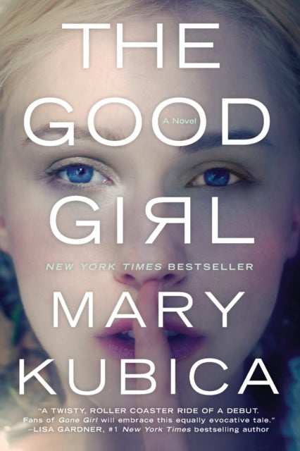 The Good Girl - A Thrilling Suspense Novel from the Author of Local Woman Missing