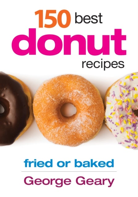 150 Best Donut Recipes - Fried or Baked