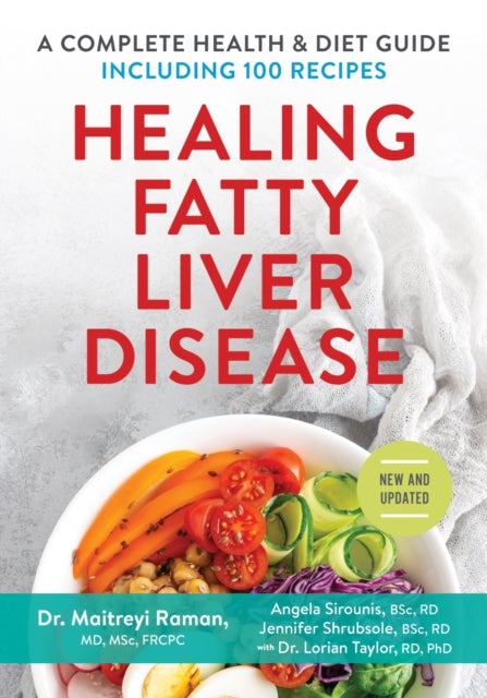 Healing Fatty Liver Disease - A Complete Health and Diet Guide, Including 100 Recipes