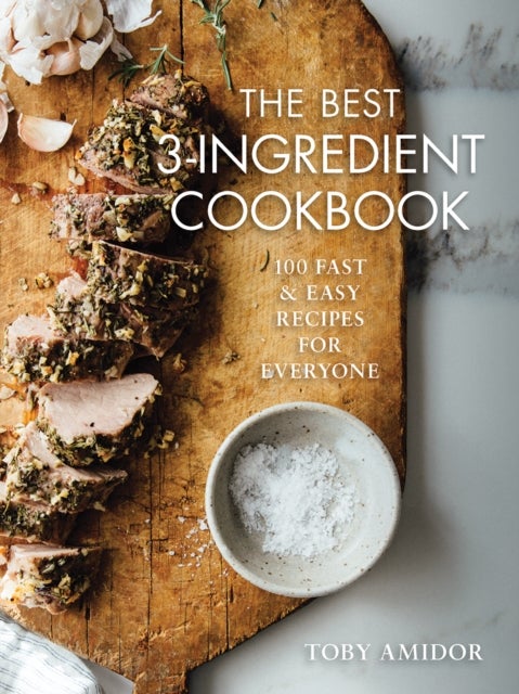 Best 3-Ingredient Cookbook - 100 Fast and Easy Recipes for Everyone
