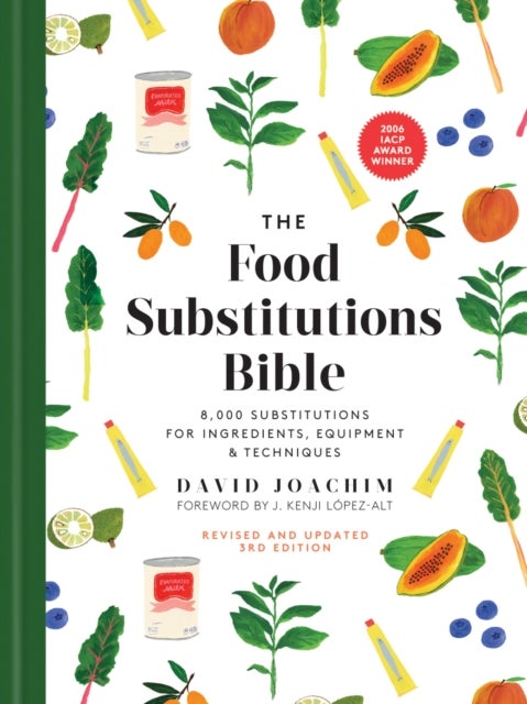 The Food Substitutions Bible - 8,000 Substitutions for Ingredients, Equipment & Techniques