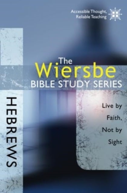 Hebrews - Live by Faith, Not by Sight