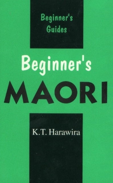 Beginner's Maori - Spoken in New Zealand