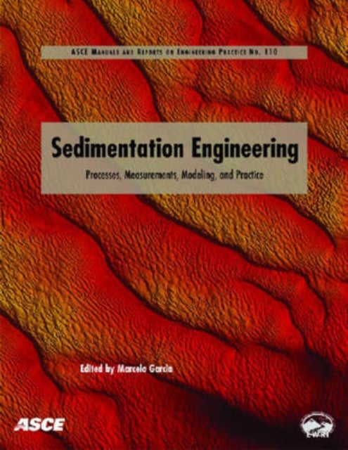 Sedimentation Engineering - Processes, Measurements, Modeling, and Practice