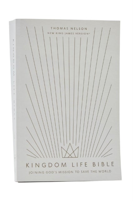 Kingdom Life Bible: Joining God's Mission to Save the World (NKJV, Softcover, Red Letter, Comfort Print)