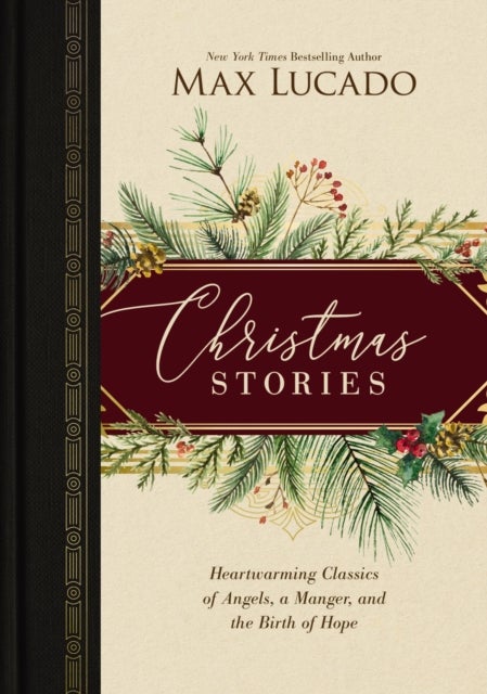 Christmas Stories - Heartwarming Classics of Angels, a Manger, and the Birth of Hope