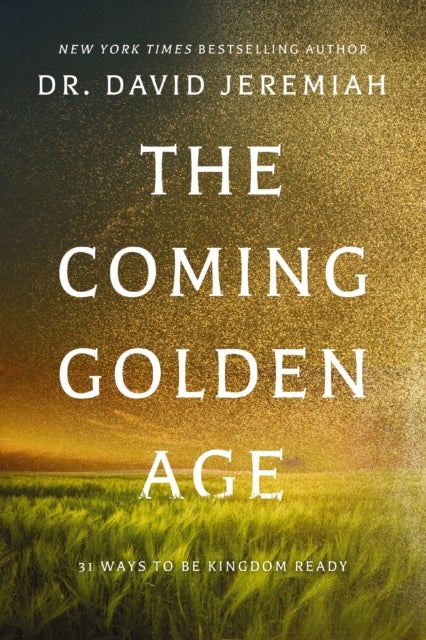 The Coming Golden Age - 31 Ways to be Kingdom Ready