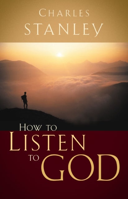 How to Listen to God - His Voice Waits to Be Heard