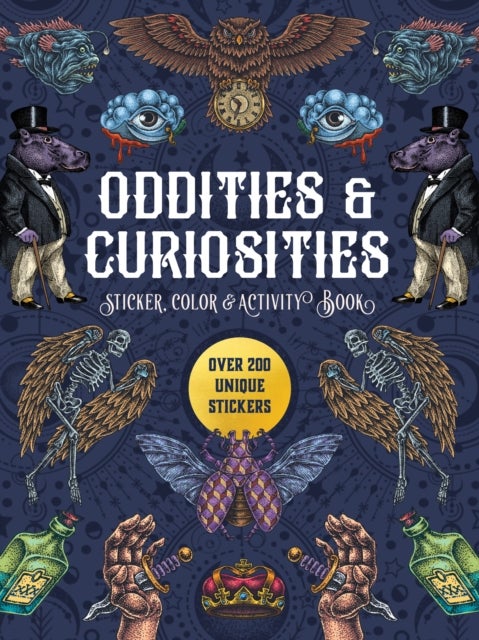 Oddities & Curiosities Sticker, Color & Activity Book - Over 200 Unique Stickers