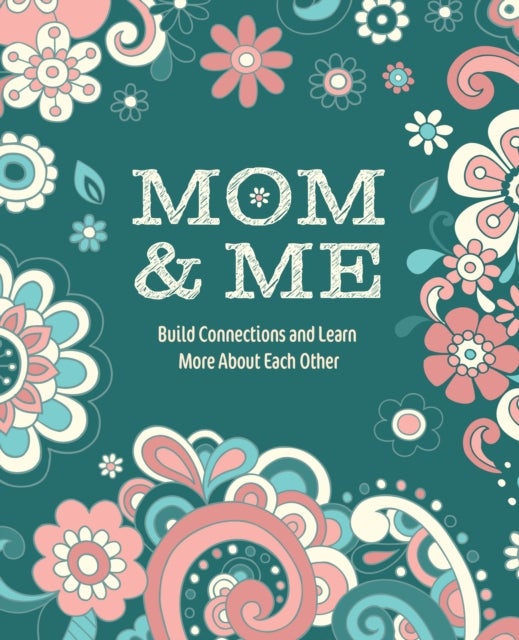 Mom & Me - Build Connections and Learn More About Each Other