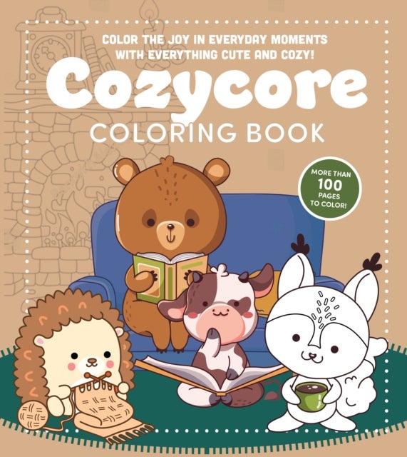 Cozycore Coloring Book - Color the Joy in Everyday Moments with Everything Cute and Cozy! More Than 100 Pages to Color