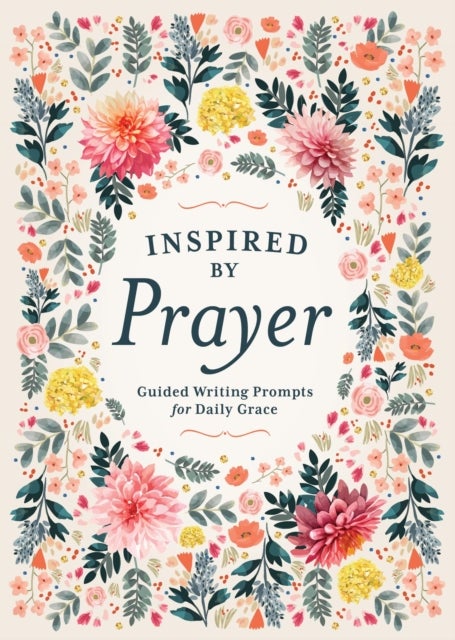 Inspired by Prayer - Guided Writing Prompts for Daily Grace