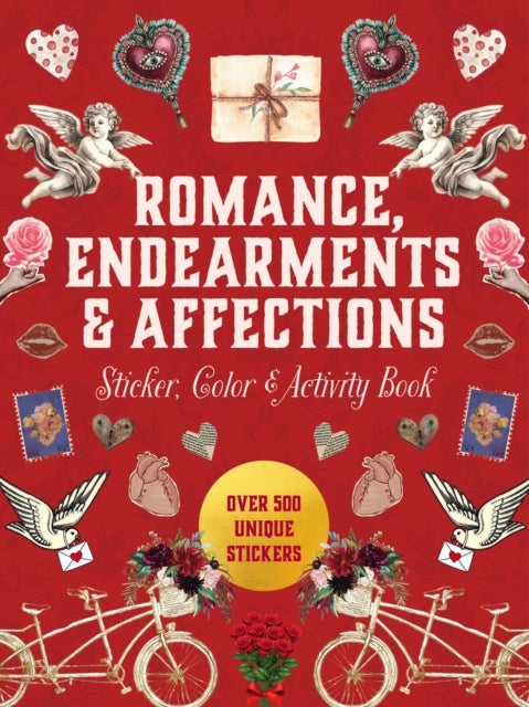 Romance, Endearments & Affections Sticker, Color & Activity Book - Over 500 Unique Stickers